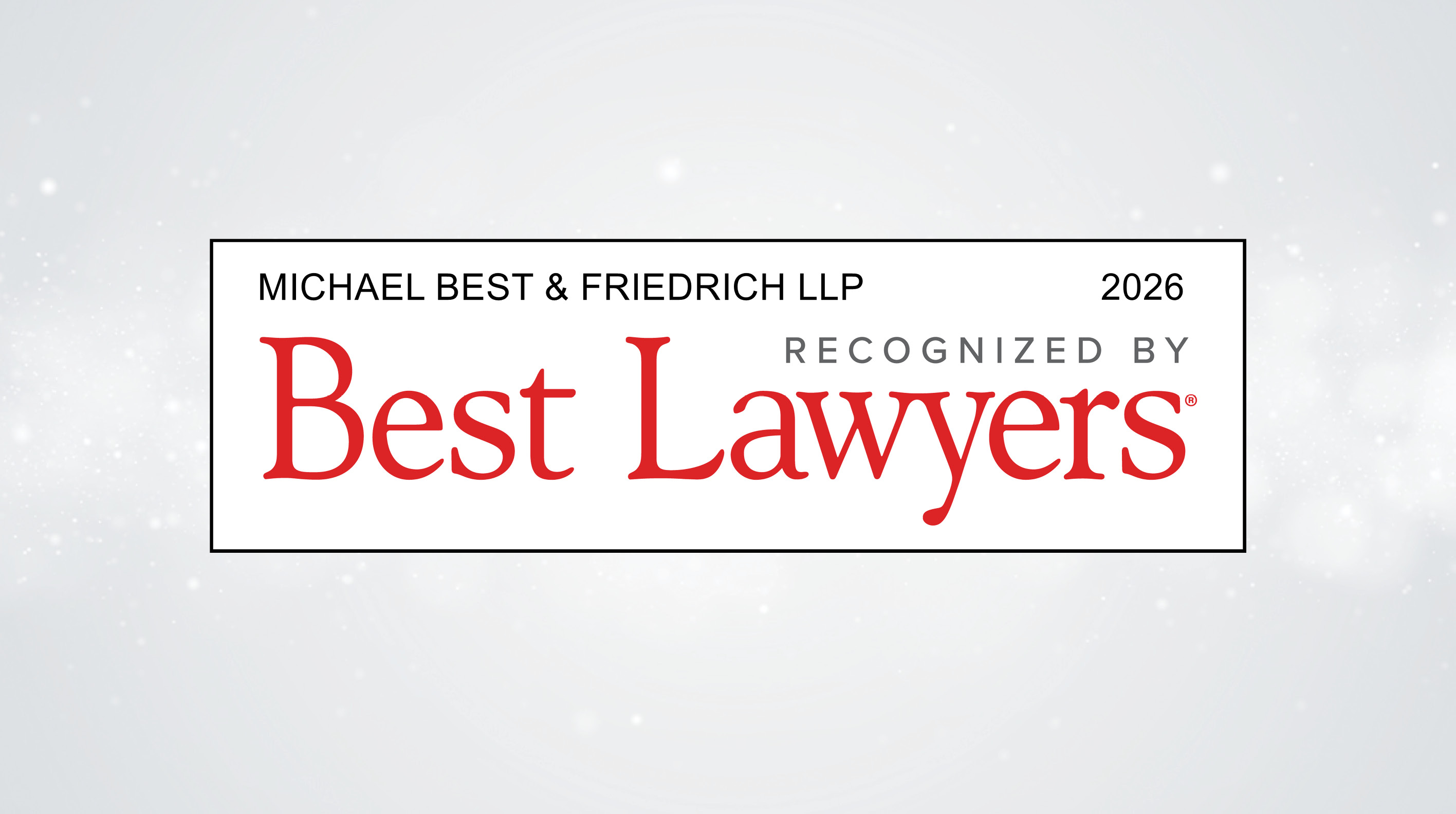 100+ Michael Best Attorneys Earn Top Honors in The Best Lawyers in America 2026 List Photo